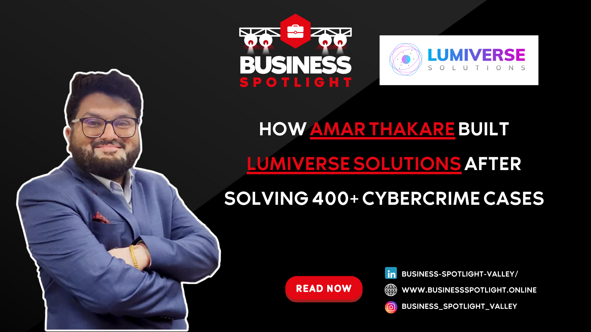 How Amar Thakare Built Lumiverse Solutions After Solving 400+ Cybercrime Cases